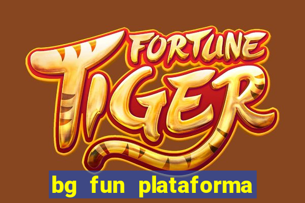 bg fun plataforma de jogos